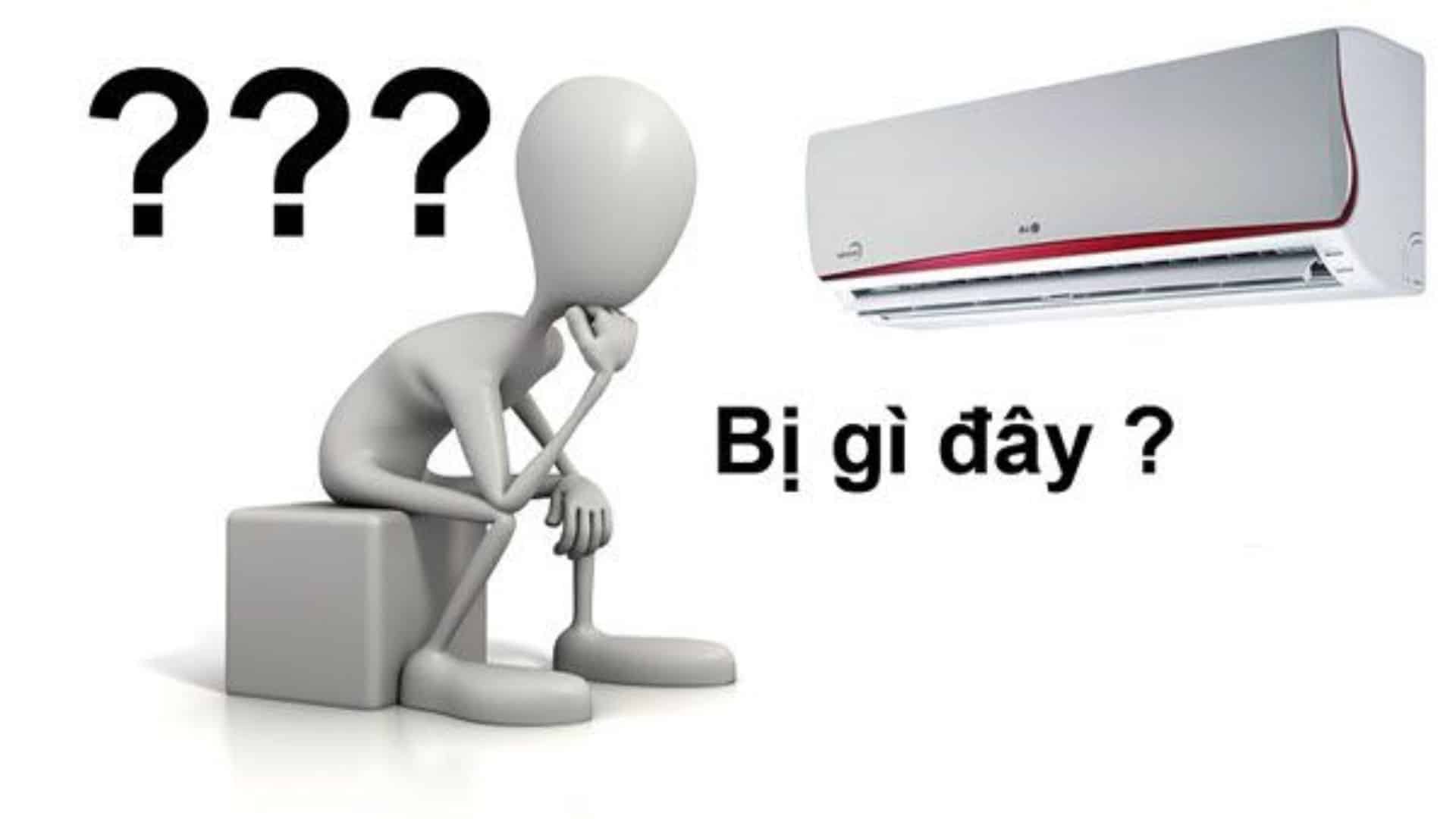 Thắc mắc những lúc máy lạnh gặp vấn đề