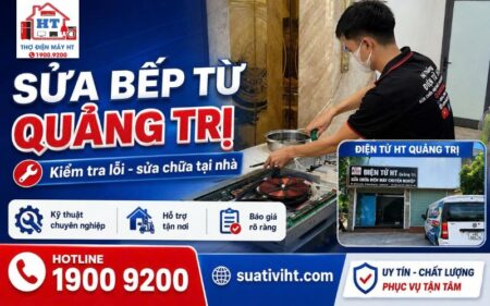 Dịch vụ sửa bếp từ Quảng Trị tại nhà - Hệ Thống Điện Tử HT.