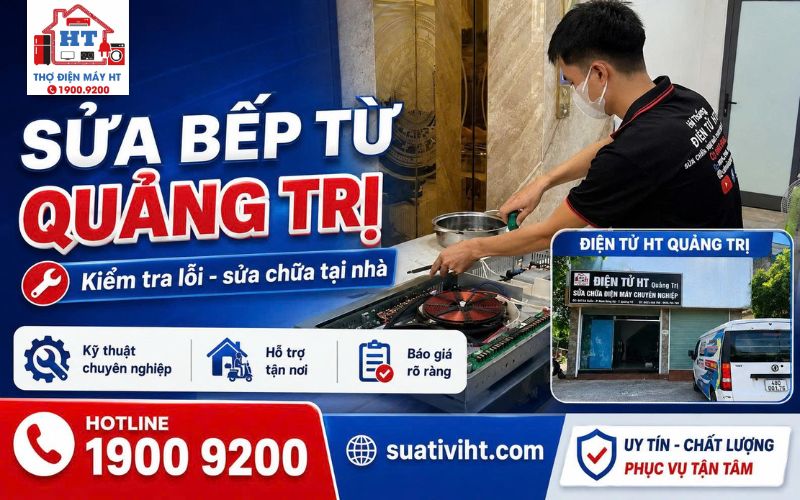 Sửa Bếp Từ Quảng Trị 7 Dịch vụ sửa bếp từ Quảng Trị tại nhà - Hệ Thống Điện Tử HT.