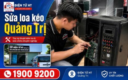 Dịch vụ sửa loa kéo Quảng Trị tại nhà - Hệ Thống Điện Tử HT.