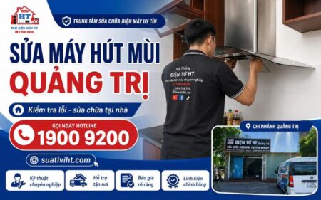 Dịch vụ sửa máy hút mùi Quảng Trị tại nhà - Hệ Thống Điện Tử HT.