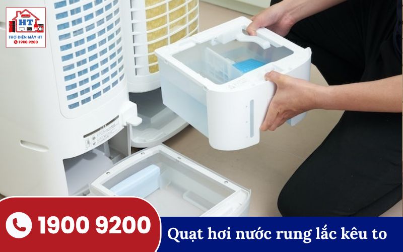 Quạt hơi nước rung lắc, kêu to khi hoạt động, một trong các lỗi thường gặp cần sửa chữa