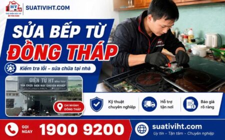 Dịch vụ sửa bếp từ tại Đồng Tháp.