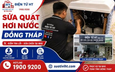 Dịch vụ sửa quạt hơi nước Đồng Tháp - Điện Tử HT.