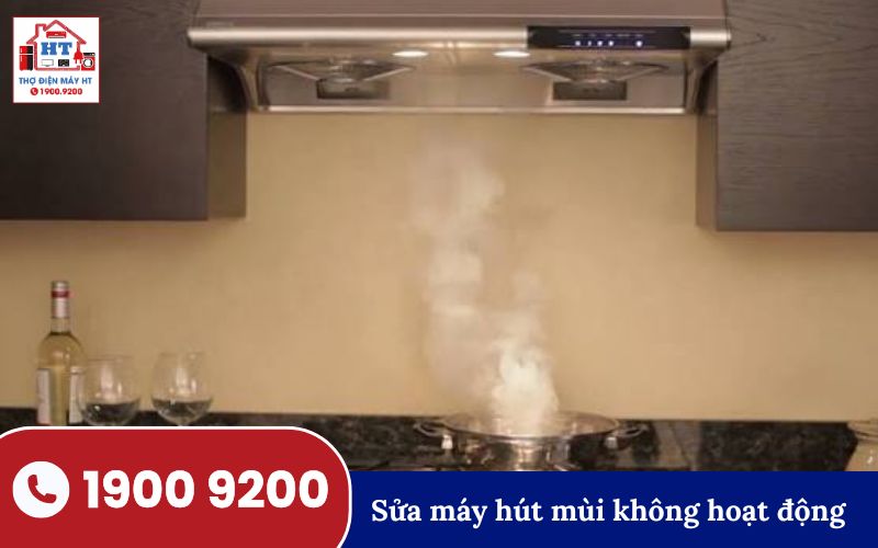 Máy hút mùi không hoạt động, cần sửa máy hút mùi Củ Chi khi gặp sự cố này