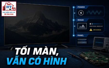 Tivi màn hình tối nhưng vẫn có hình: Đèn nền yếu hay lỗi nguồn?