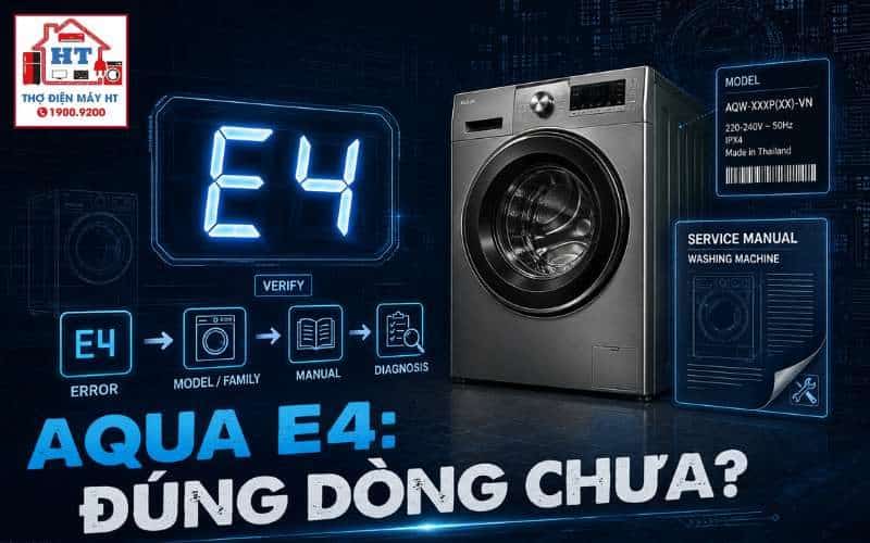 Lỗi E4 máy giặt AQUA cửa ngang: chẩn đoán đúng family