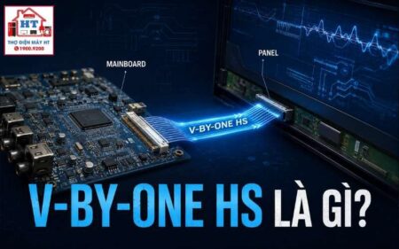 V-by-One HS trên Tivi là gì? Khi mất hình cần kiểm tra những gì?