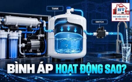 Bình áp máy lọc nước: nguyên lý, mất hơi và lỗi giữ áp