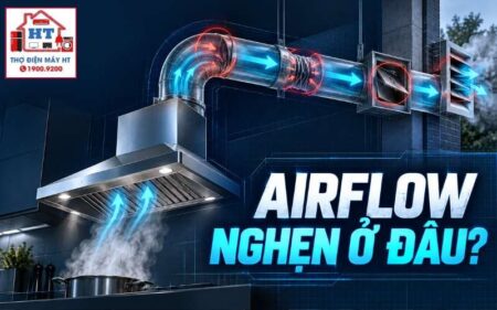 Airflow Máy Hút Mùi: Static Pressure, Ống Gió, Damper Và Chẩn Đoán