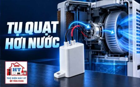 Tụ quạt hơi nước: vai trò và cách kiểm tra kỹ thuật
